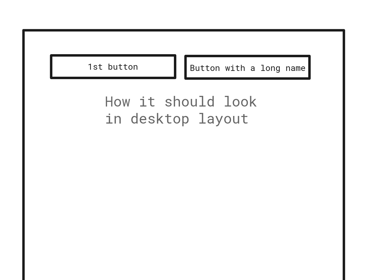 How the buttons should look in desktop layout