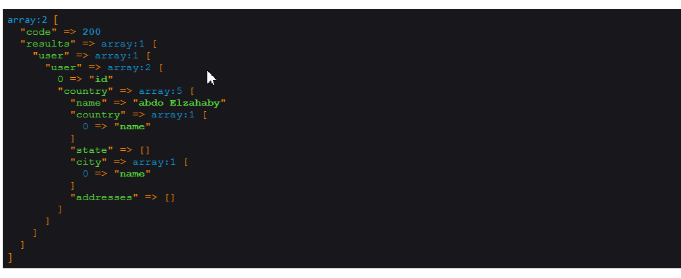 {"code":200,"results":{"user":{"user":{"0":"id","country":{"name":"abdo Elzahaby","country":["name"],"state":[],"city":["name"],"addresses":[]}}}}}