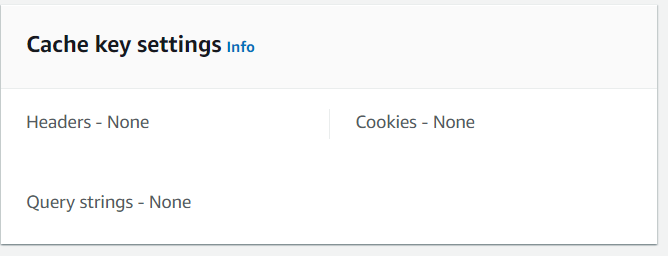 Cache key settings: headers - none, cookies - none, query strings - none
