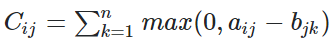 $C_{ij} =  \sum_{k=1}^{n} max(0, a_{ij} - b_{jk}) $