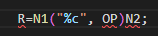 R is the result, N1 and N2 are the numbers, and the char OP is the user input on what type of math operation he wants.