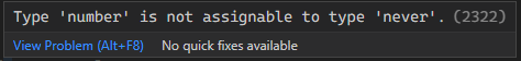 Type number is not assignable to type never