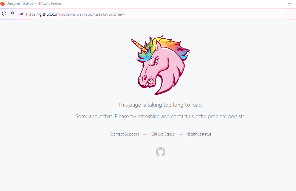 A screenshot of Mozilla Firefox navigated to https://github.com/apps/railway-app/installations/new displaying an illustration of a unicorn and the message: "This page is taking too long to load. Sorry about that. Please try refreshing and contact us if the problem persists."